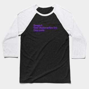 Google / Stackoverflow / Copy & Paste - colorful Baseball T-Shirt